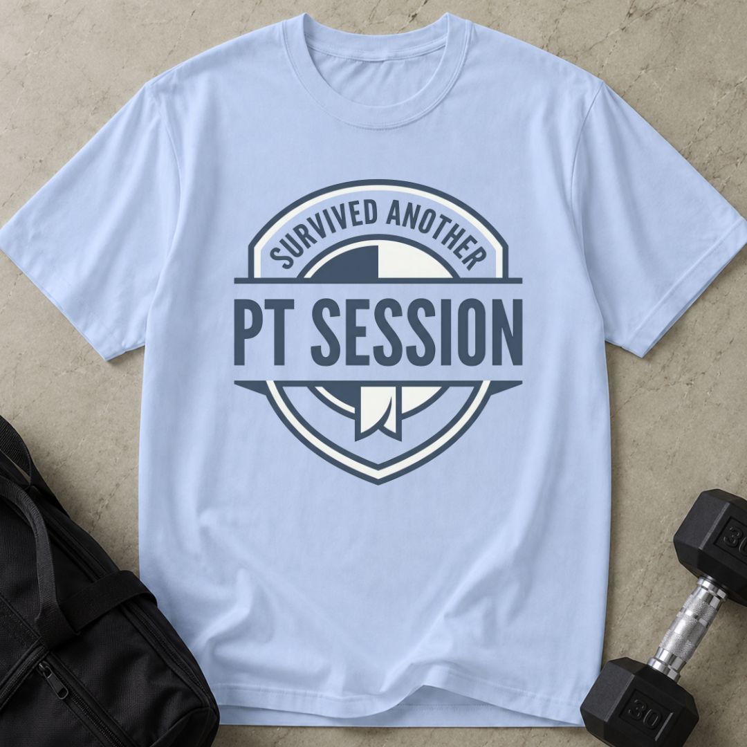 Survived Another PT Session Tee