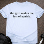 Less Of A Pr*ck T-shirt