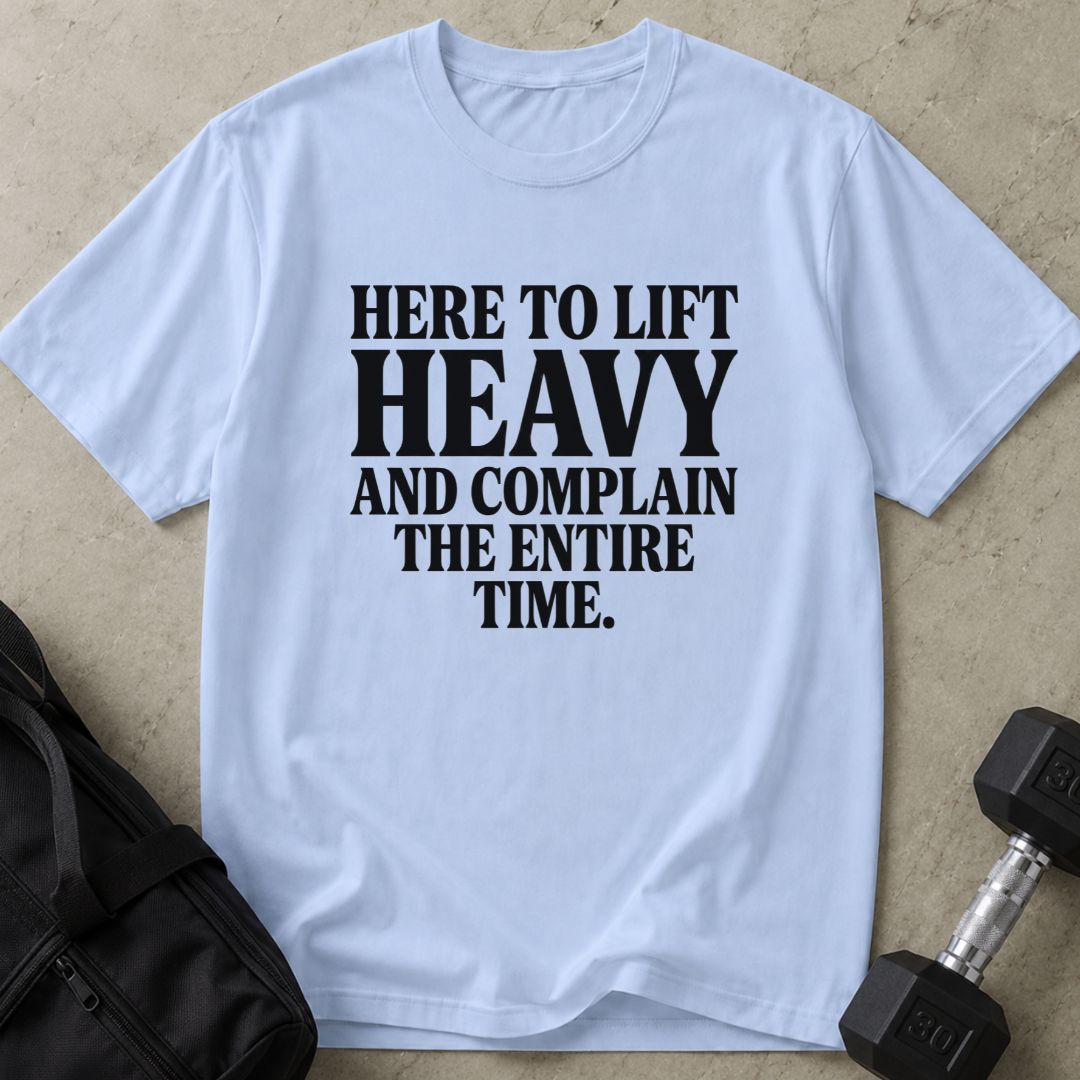 Here To Complain Tee