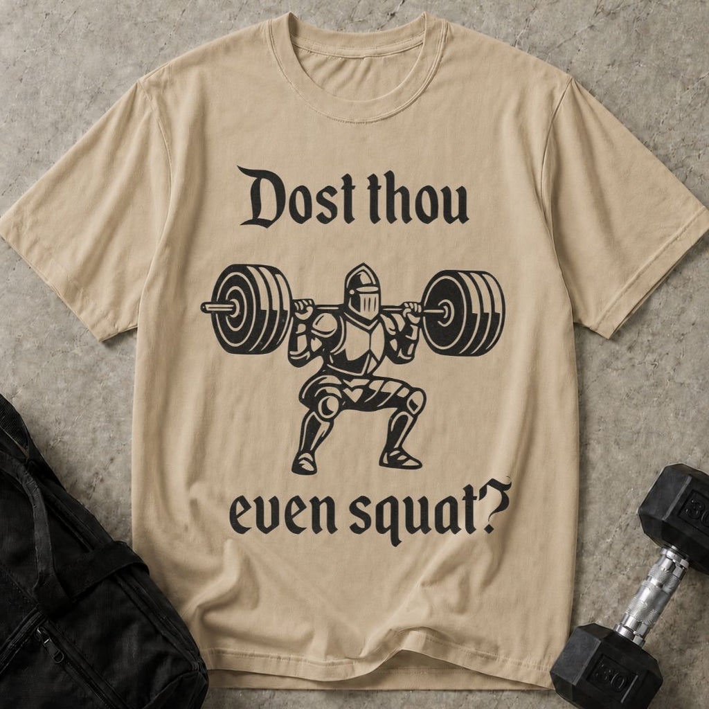 Dost Thou Even Squat Tee