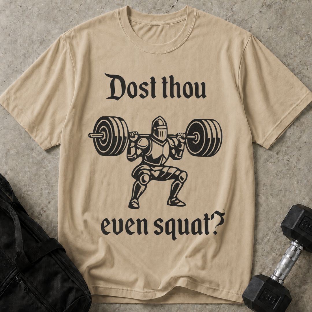 Dost Thou Even Squat Tee