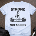 Strong Not Skinny T-shirt