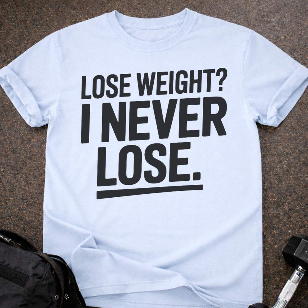 I Never Lose T-shirt