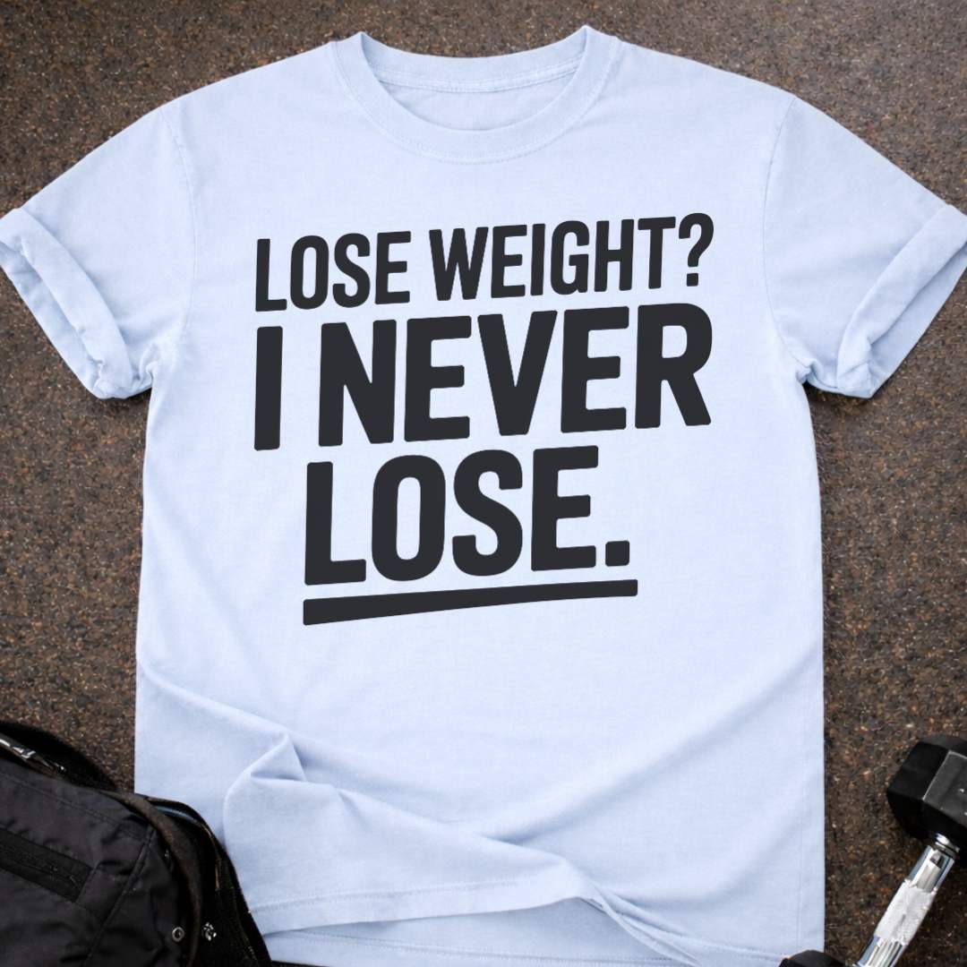 I Never Lose T-shirt