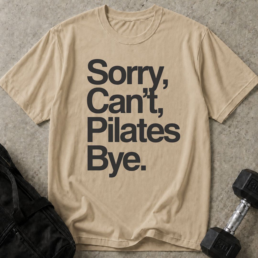 Can't Pilates Bye Tee