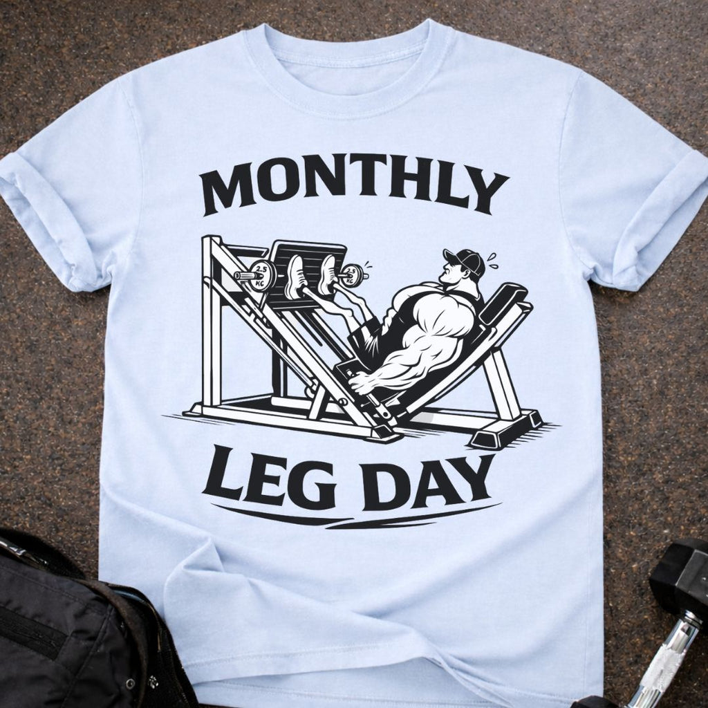Monthly Leg Day T-shirt