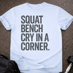 Squat Bench Cry T-shirt