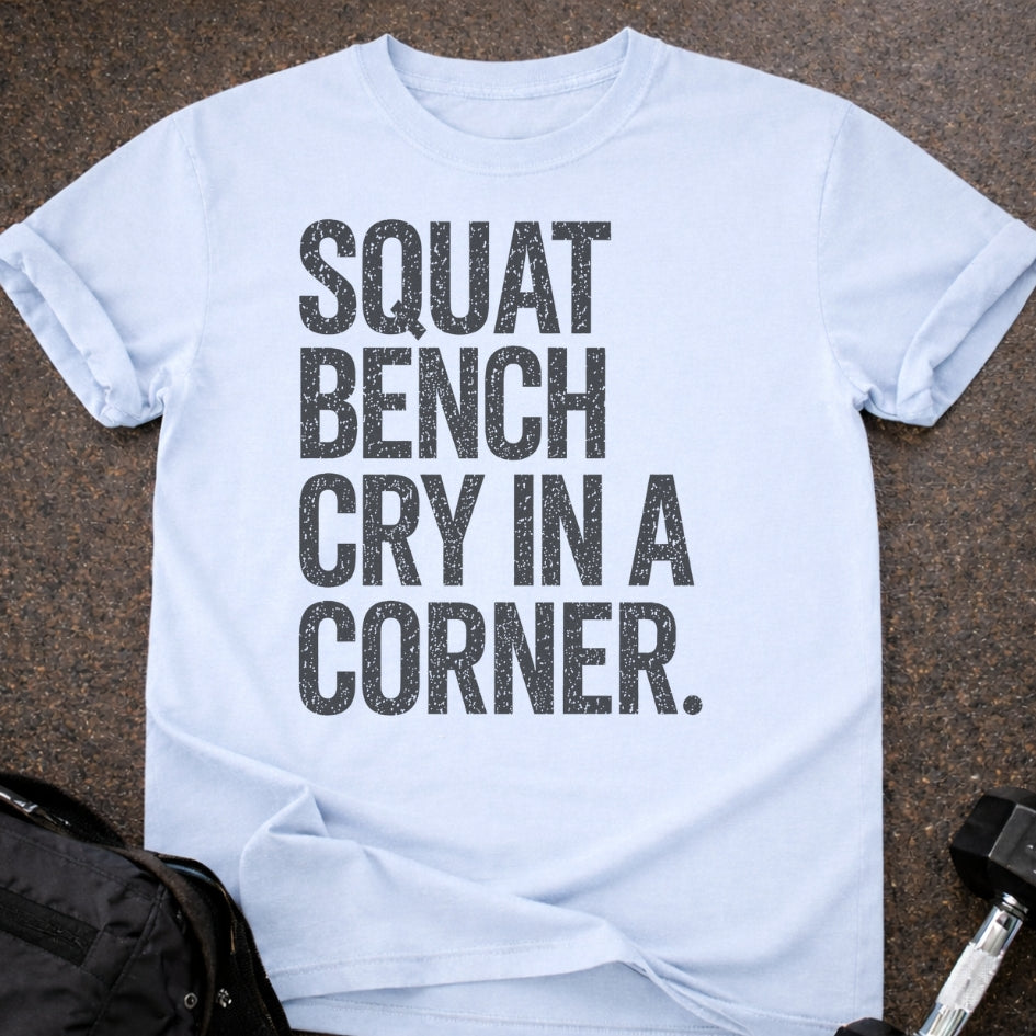Squat Bench Cry T-shirt