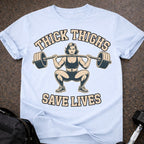 Thick Thighs Save Lives T-shirt