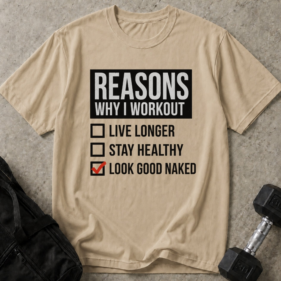 Reasons Why I Workout T-shirt