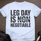 Leg Day Is Negotiable T-shirt
