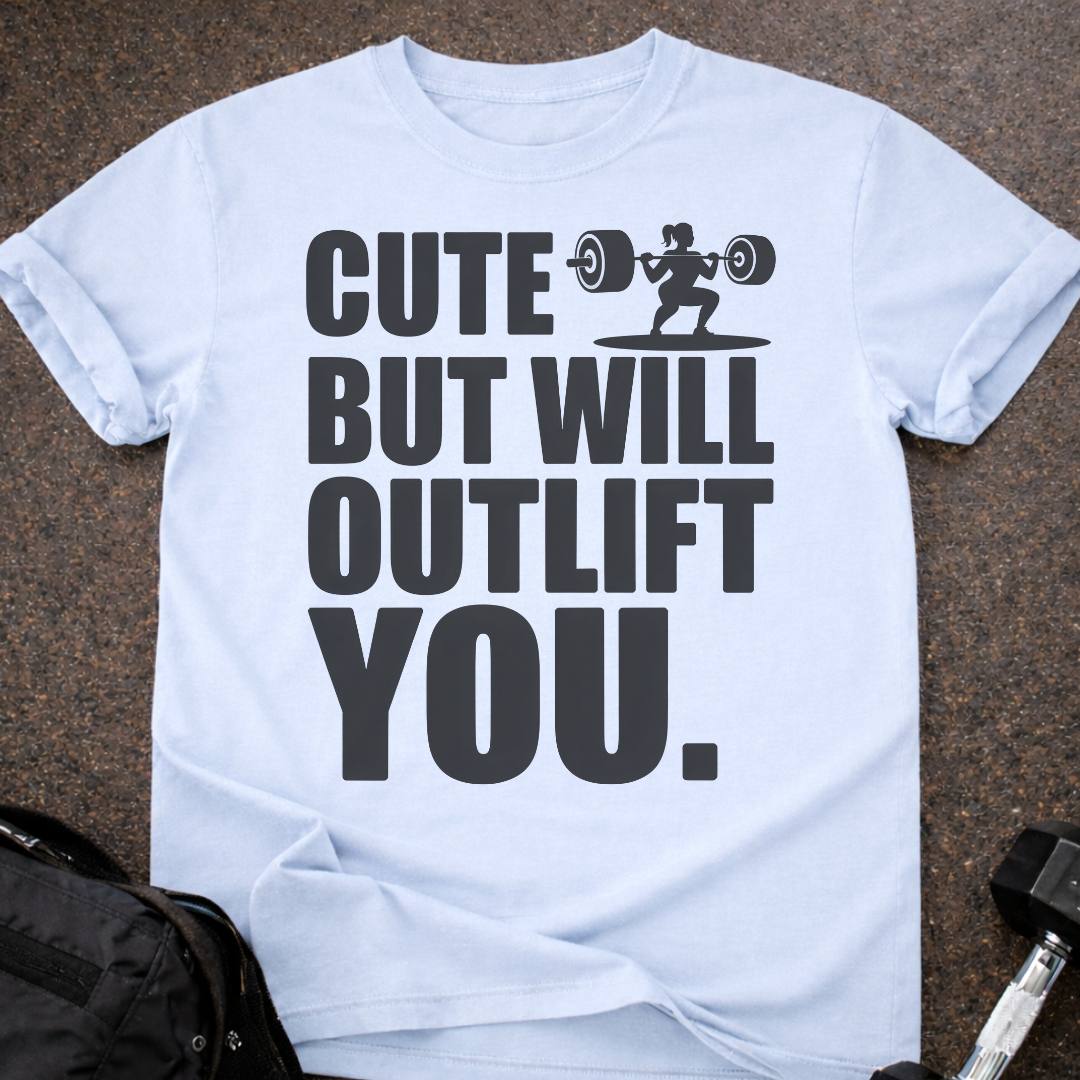 I'll Outlift You T-shirt