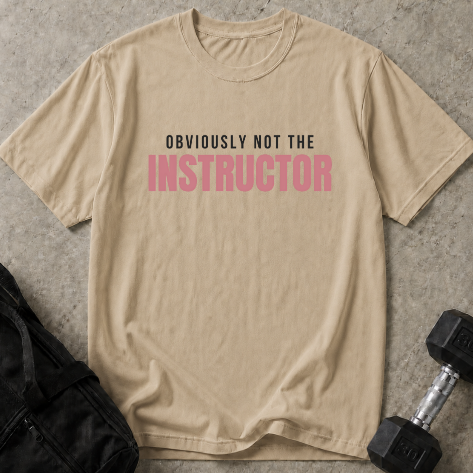 Not The Instructor Tee