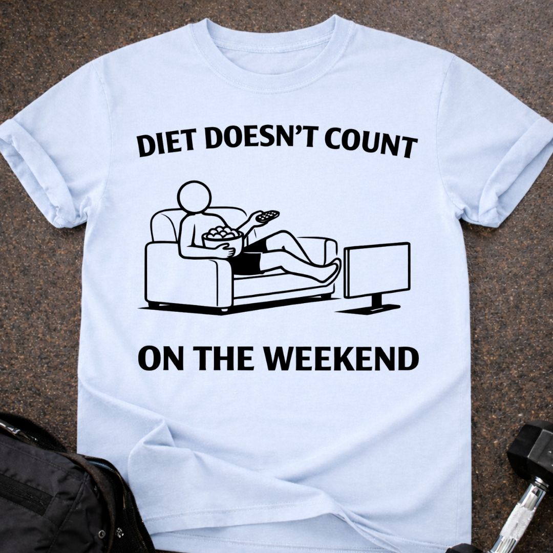 Weekends Don't Count T-shirt