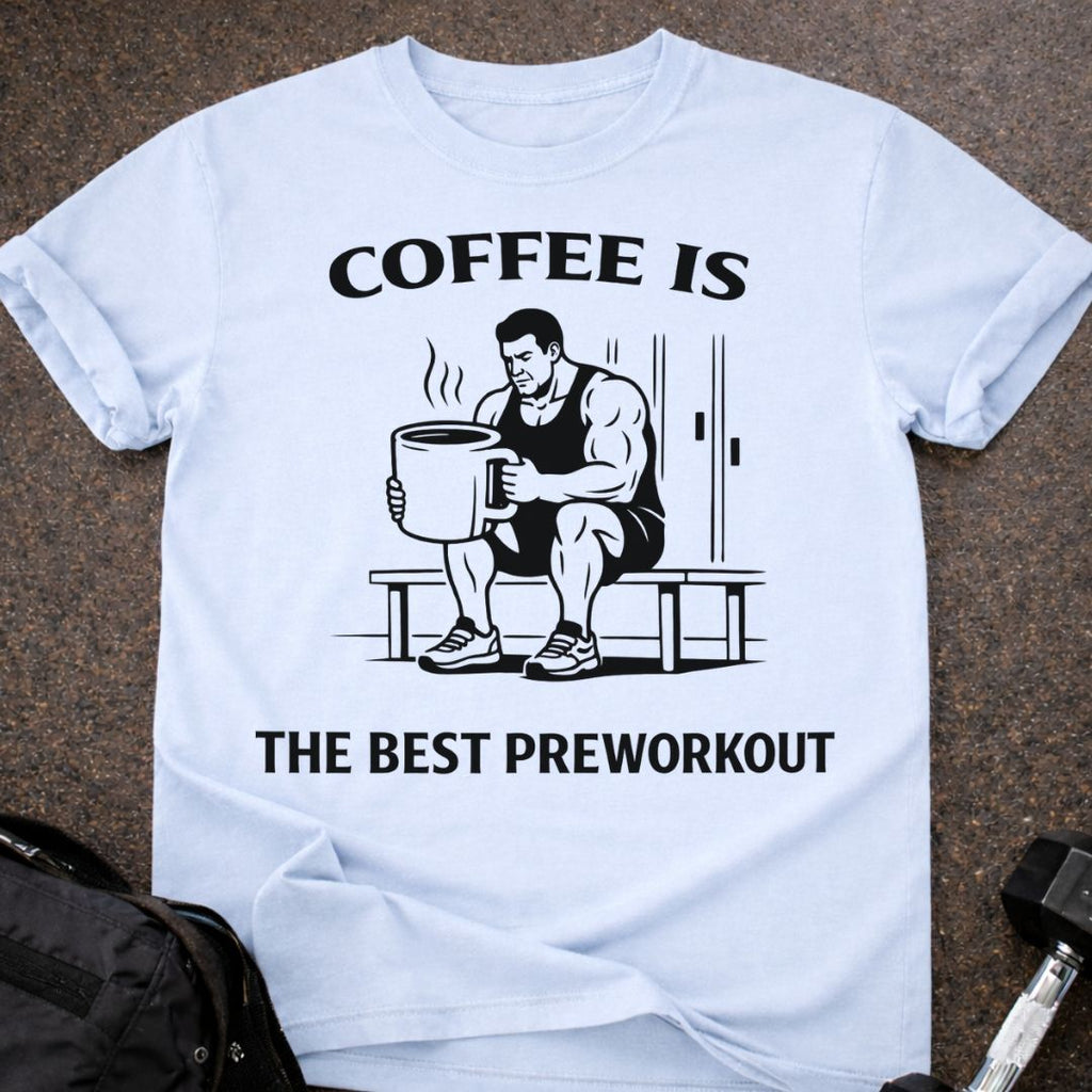 The Best Preworkout T-shirt