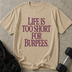 Too Short For Burpees Tee