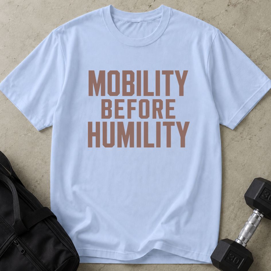 Mobility Before Humility Tee
