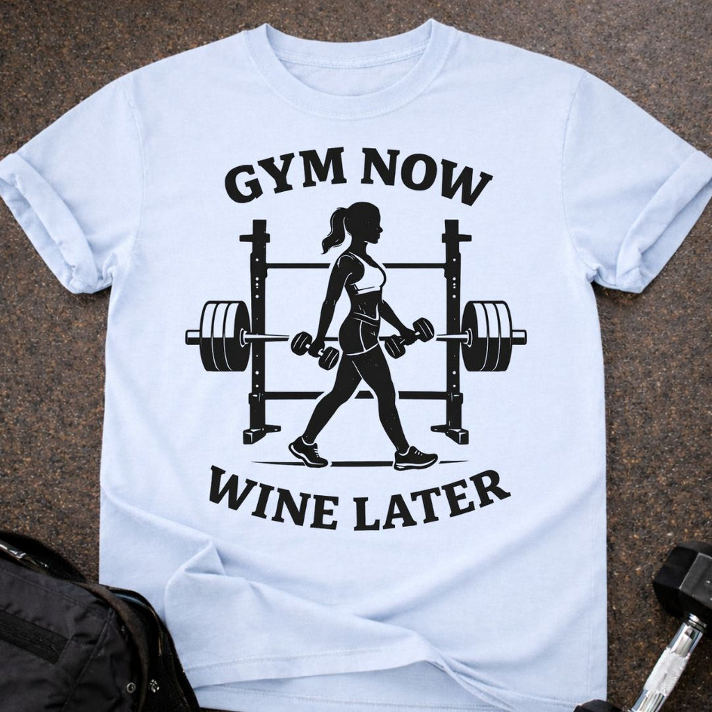 Gym Now Wine Later T-shirt