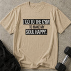 Gym Makes My Soul Happy Tee