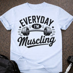 Everyday I'm Muscling T-shirt