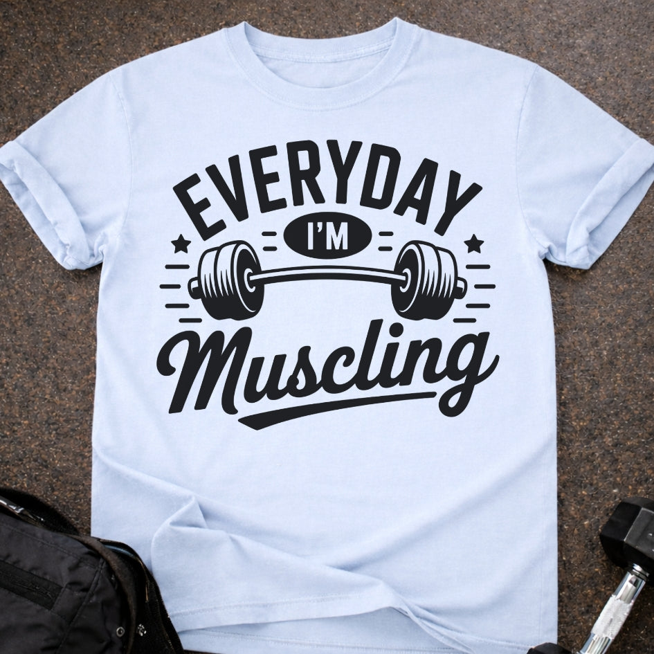 Everyday I'm Muscling T-shirt