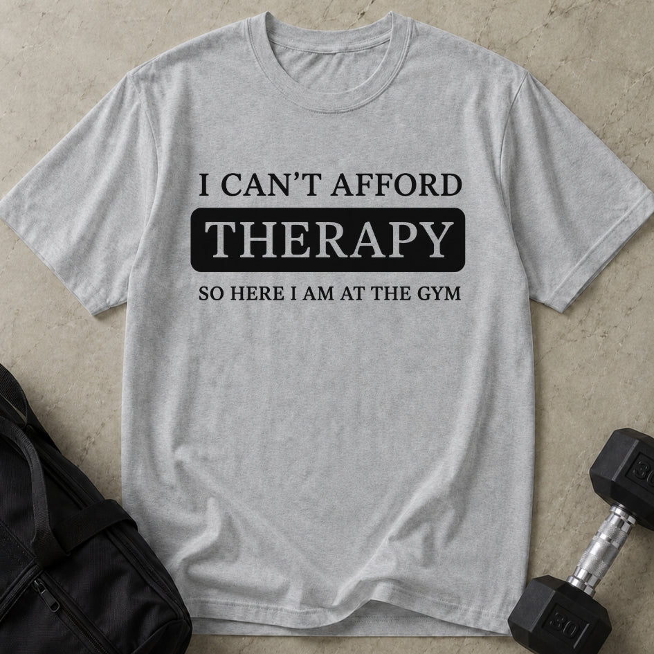 Can't Afford Therapy T-shirt