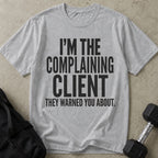 Complaining Client T-shirt