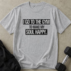 Gym Makes My Soul Happy Tee