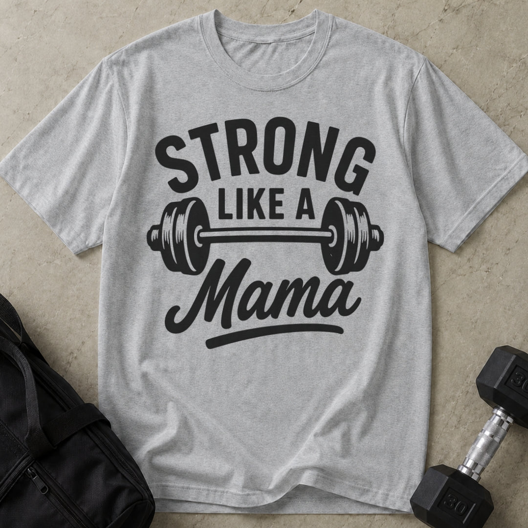 Strong Like A Mama T-shirt