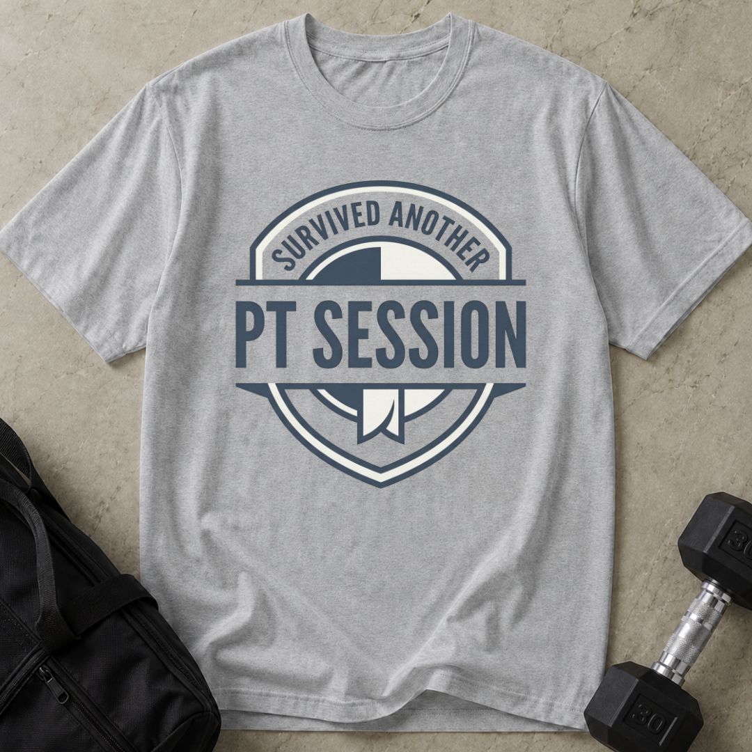 Survived Another PT Session Tee