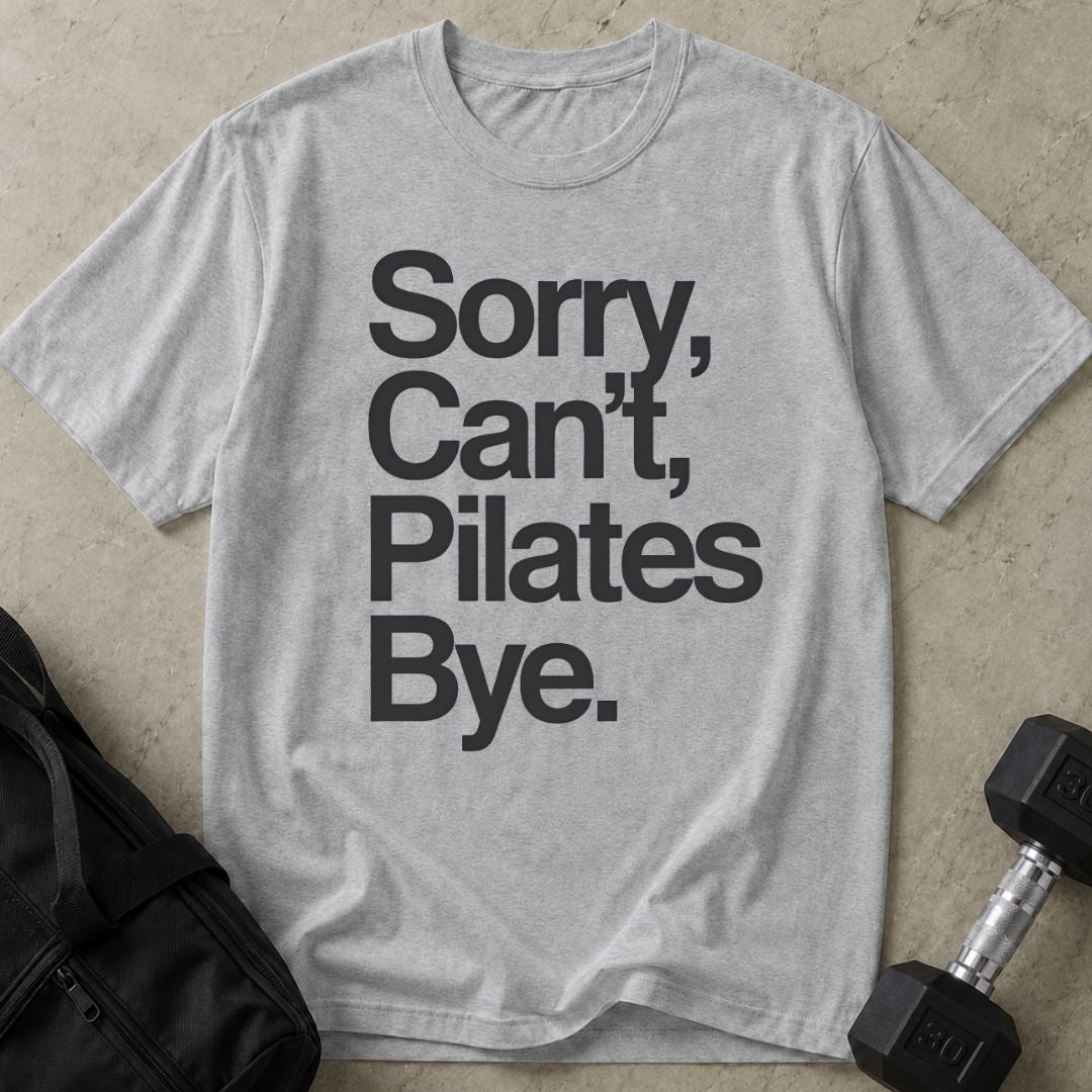 Can't Pilates Bye Tee