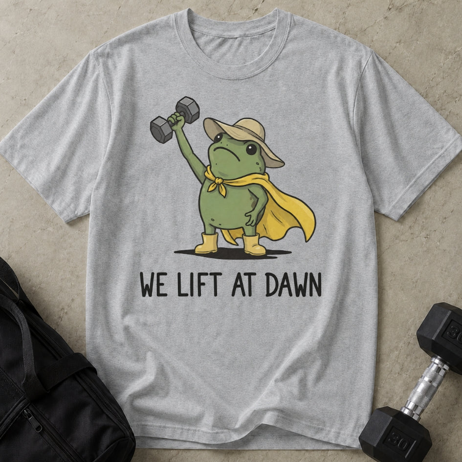 We Lift At Dawn T-shirt