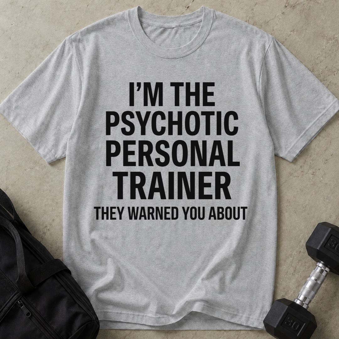 Psychotic PT T-shirt