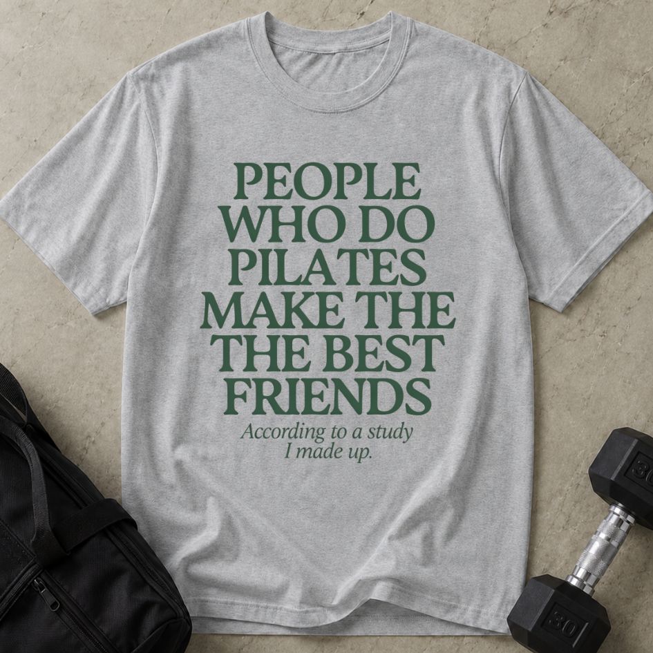 Pilates Make The Best Friends Tee