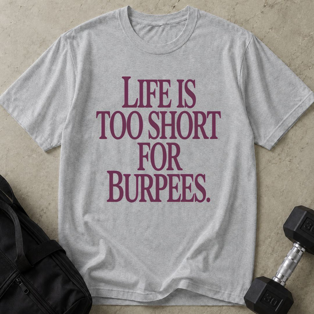 Too Short For Burpees Tee