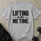 Lifting Is My Me Time Tee