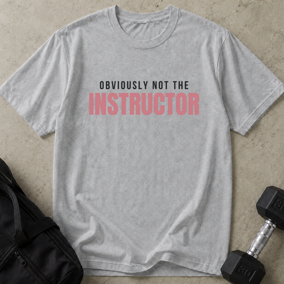 Not The Instructor Tee