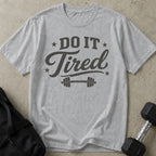 Do It Tired T-shirt