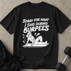 Sorry Burpees Tee