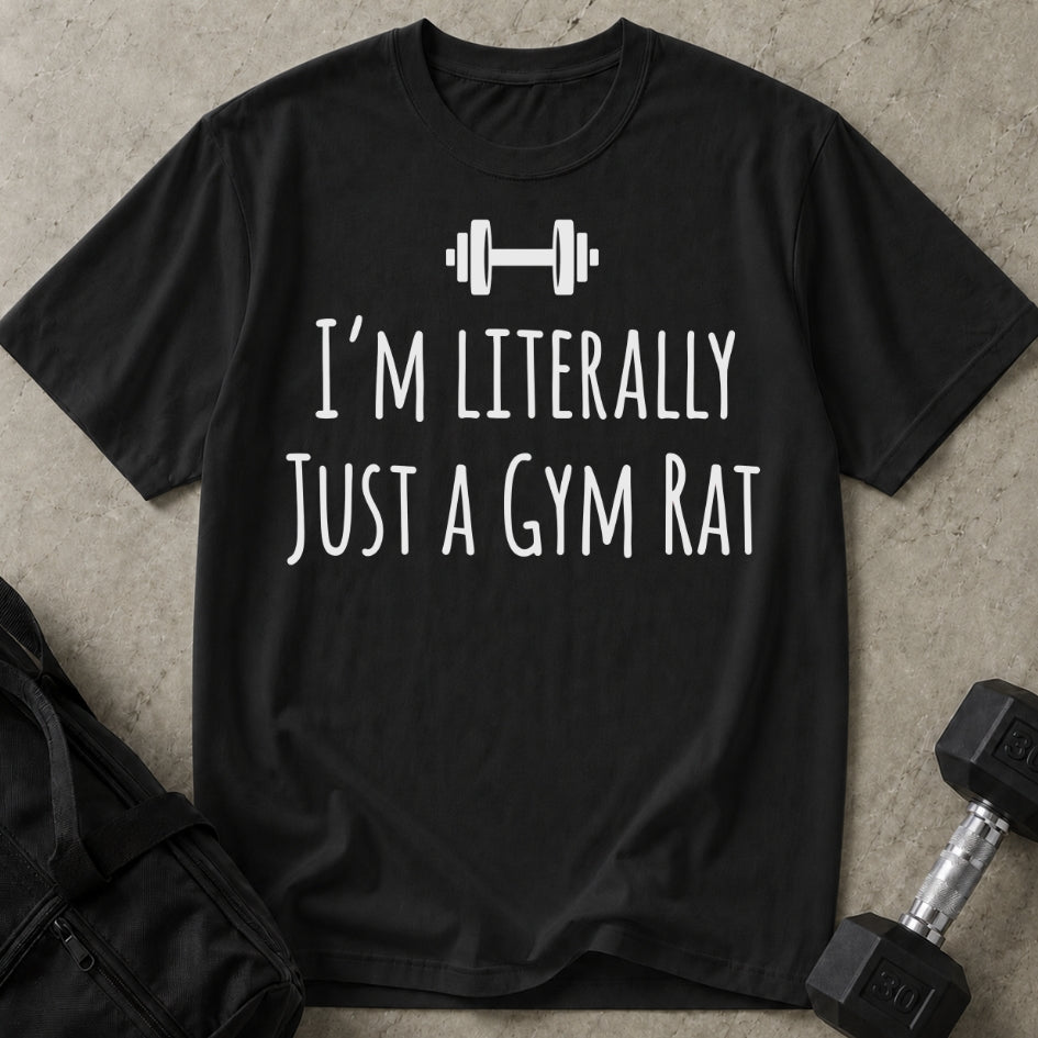 Just A Gym Rat T-shirt