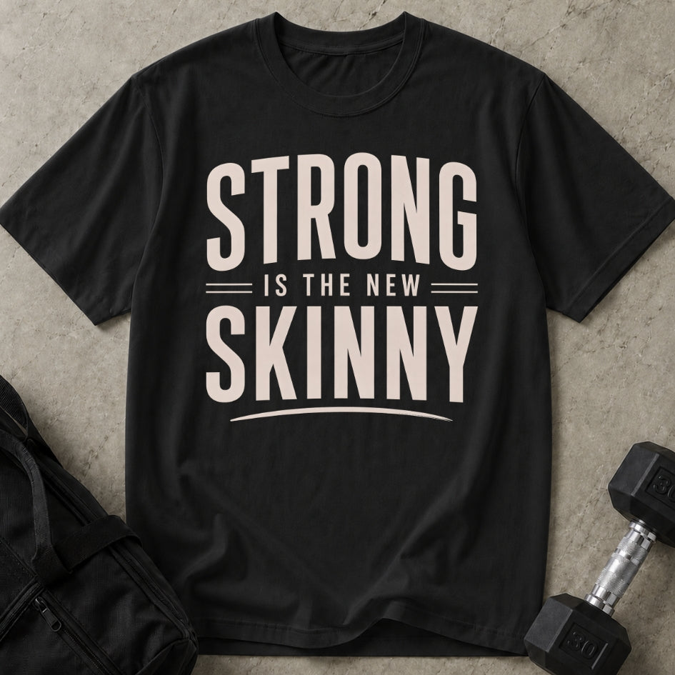 Strong Is The New Skinny T-shirt