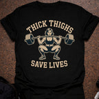 Thick Thighs Save Lives T-shirt