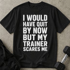 My Trainer Scares Me T-shirt