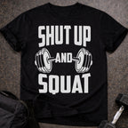 Shut Up & Squat T-shirt