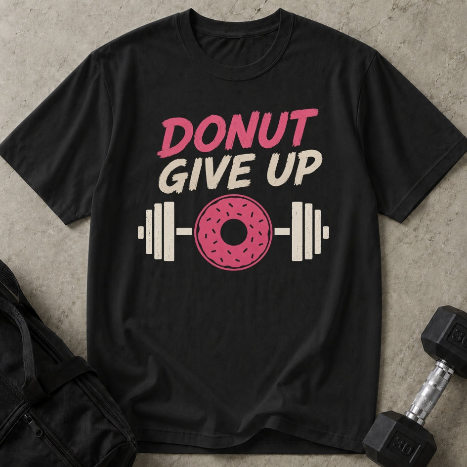 Donut Give Up T-shirt