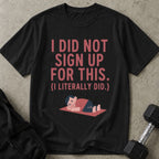 Did Not Sign Up For This Tee