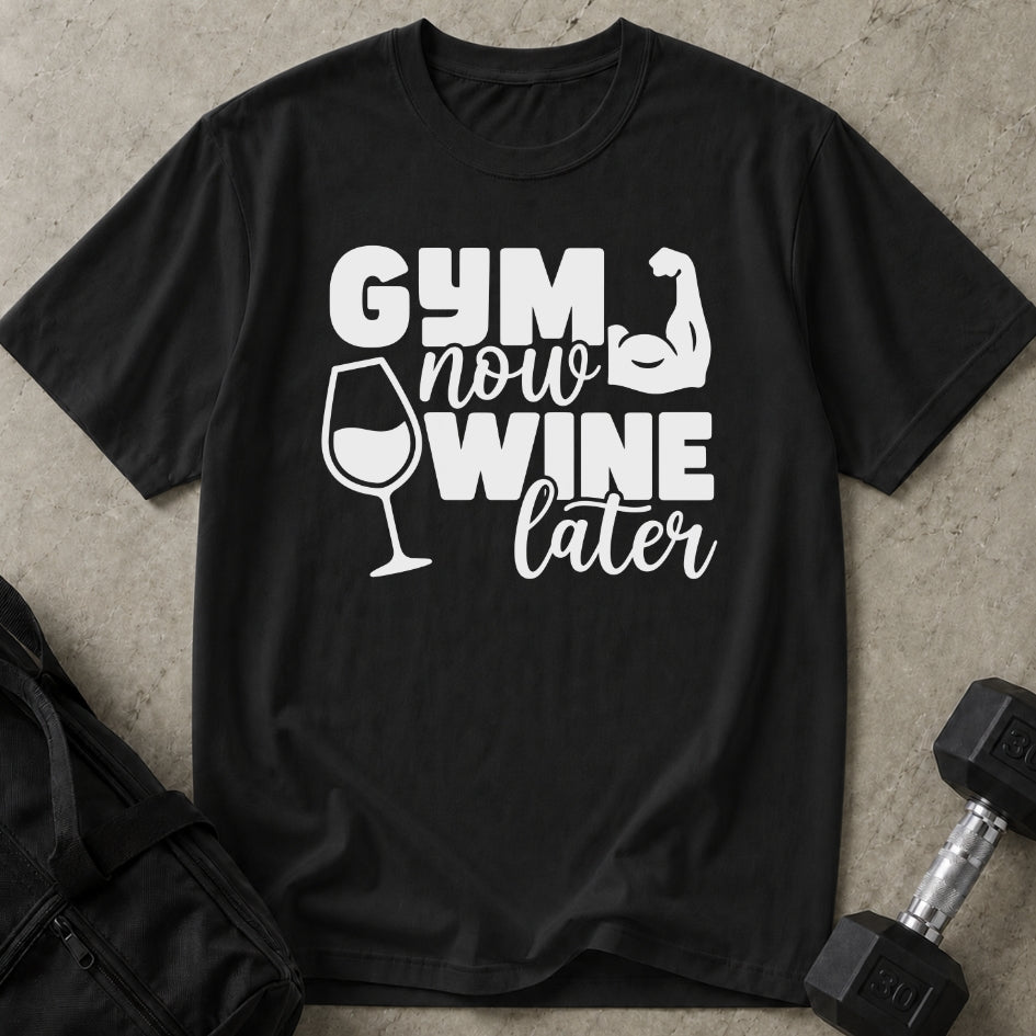 Gym Now Wine Later T-shirt