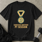 Survived Another PT Session Tee