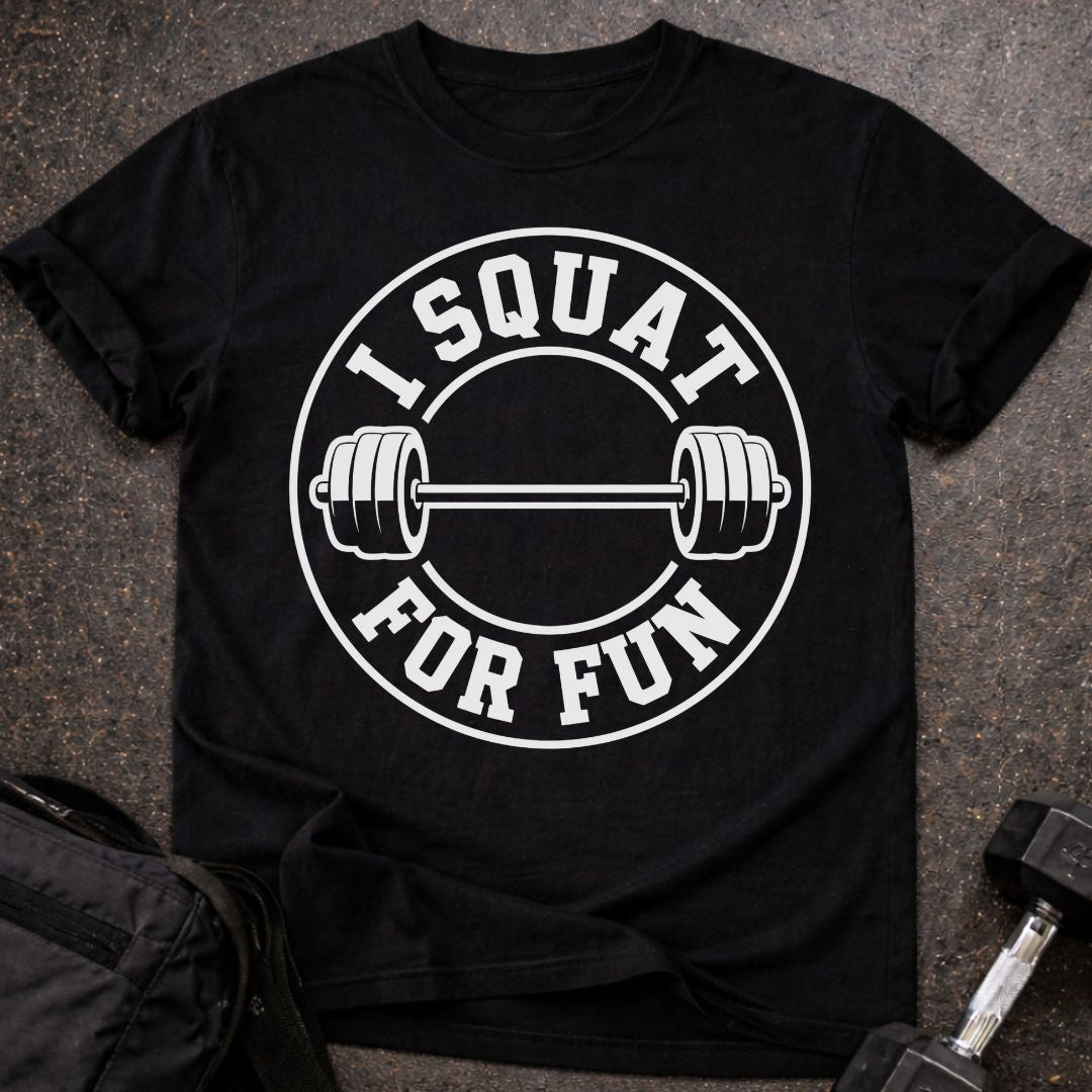 I Squat For Fun T-shirt