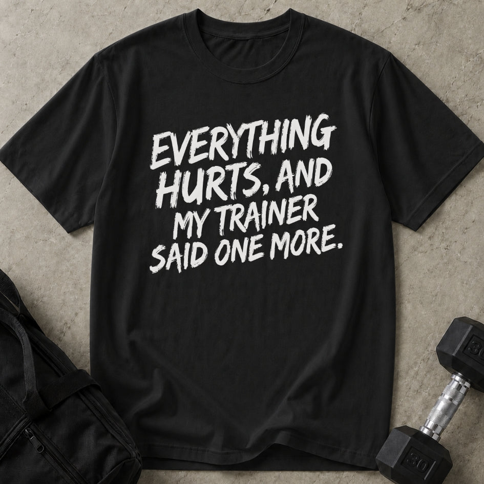 Trainer Said One More Tee